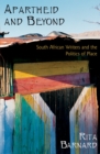 Apartheid and Beyond : South African Writers and the Politics of Place - eBook