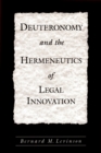 Deuteronomy and the Hermeneutics of Legal Innovation - Bernard M. Levinson