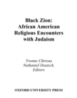 Black Zion : African American Religious Encounters with Judaism - Yvonne Chireau
