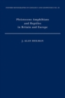 Pleistocene Amphibians and Reptiles in Britain and Europe - J. Alan Holman