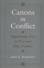 Canons in Conflict : Negotiating Texts in True and False Prophecy - eBook