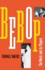 Bebop : The Music and Its Players - eBook