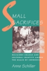 Small Sacrifices : Religious Change and Cultural Identity among the Ngaju of Indonesia - eBook