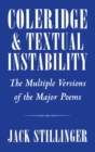 Coleridge and Textual Instability : The Multiple Versions of the Major Poems - eBook