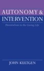 Autonomy and Intervention : Parentalism in the Caring Life - eBook