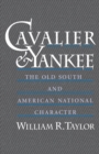 Cavalier and Yankee : The Old South and American National Character - eBook