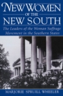 New Women of the New South : The Leaders of the Woman Suffrage Movement in the Southern States - eBook