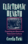 Electronic Hearth : Creating an American Television Culture - eBook