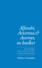 Alfarabi, Avicenna, and Averroes, on Intellect : Their Cosmologies, Theories of the Active Intellect, and Theories of Human Intellect - eBook