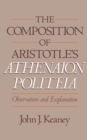 The Composition of Aristotle's Athenaion Politeia : Observation and Explanation - eBook