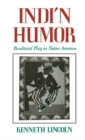 Indi'n Humor : Bicultural Play in Native America - eBook