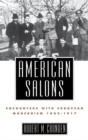 American Salons : Encounters with European Modernism, 1885-1917 - eBook