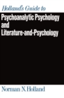 Holland's Guide to Psychoanalytic Psychology and Literature-and-Psychology - eBook
