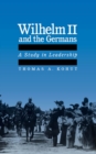 Wilhelm II and the Germans : A Study in Leadership - eBook