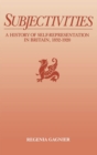 Subjectivities : A History of Self-Representation in Britain, 1832-1920 - eBook