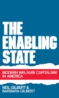 The Enabling State : Modern Welfare Capitalism in America - eBook