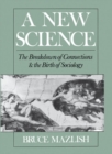 A New Science : The Breakdown of Connections and the Birth of Sociology - eBook