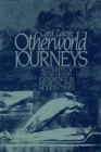 Otherworld Journeys : Accounts of Near-Death Experience in Medieval and Modern Times - Carol Zaleski
