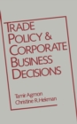 Trade Policy and Corporate Business Decisions - eBook