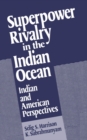 Superpower Rivalry in the Indian Ocean : Indian and American Perspectives - eBook