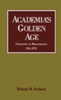 Academia's Golden Age : Universities in Massachusetts, 1945-1970 - eBook