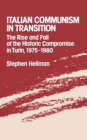 Italian Communism in Transition : The Rise and Fall of the Historic Compromise in Turin, 1975-1980 - eBook