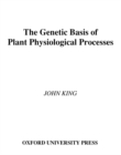 The Genetic Basis of Plant Physiological Processes - eBook