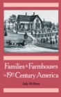 Families and Farmhouses in Nineteenth-Century America : Vernacular Design and Social Change - eBook