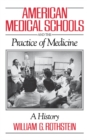 American Medical Schools and the Practice of Medicine : A History - eBook