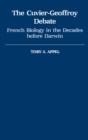The Cuvier-Geoffrey Debate : French Biology in the Decades before Darwin - eBook