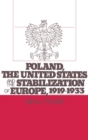 Poland, the United States, and the Stabilization of Europe, 1919-1933 - eBook