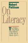 On Literacy : The Politics of the Word from Homer to the Age of Rock - eBook