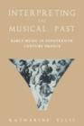Interpreting the Musical Past : Early Music in Nineteenth Century France - Book