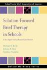 Solution-Focused Brief Therapy in Schools : A 360-Degree View of Research and Practice - Book