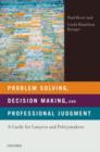 Problem Solving, Decision Making, and Professional Judgment : A Guide for Lawyers and Policymakers - Book