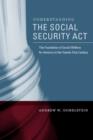 Understanding the Social Security Act : The Foundation of Social Welfare for America in the Twenty-First Century - Book