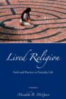 Lived Religion : Faith and Practice in Everyday Life - Book