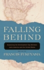 Falling Behind : Explaining the Development Gap Between Latin America and the United States - Book