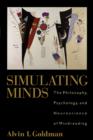 Simulating Minds : The Philosophy, Psychology, and Neuroscience of Mindreading - Book
