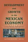 Development and Growth in the Mexican Economy : An Historical Perspective - Book