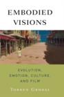 Embodied Visions : Evolution, Emotion, Culture and Film - Book