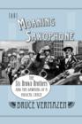 That Moaning Saxophone : The Six Brown Brothers and the Dawning of a Musical Craze - Book