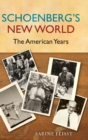 Schoenberg's New World : The American Years - Book