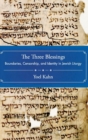 The Three Blessings : Boundaries, Censorship, and Identity in Jewish Liturgy - Book