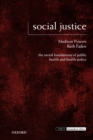 Social Justice : The Moral Foundations of Public Health and Health Policy - Book