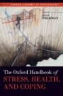 The Oxford Handbook of Stress, Health, and Coping - Book