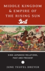 Middle Kingdom and Empire of the Rising Sun : Sino-Japanese Relations, Past and Present - Book
