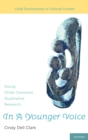 In A Younger Voice : Doing Child-Centered Qualitative Research - Book