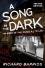 A Song in the Dark : The Birth of the Musical Film - Book