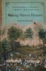 Making Slavery History : Abolitionism and the Politics of Memory in Massachusetts - Book